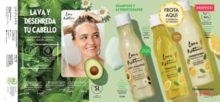 2 3
NUEVOS!
POR INTRODUCCIÓN A SOLO:
c/u
c/u



SHAMPOOS Y
ACONDICIONADOR
2 en 1
Shampoo y
acondicionador
NUTRE Y
SUAVIZA
41360
41354 43624
CON AGUACATE
Y MANZANILLA
ORGÁNICOS
Todo Tipo
de Cabello
Cabello
Graso
Shampoo
PURIFICA Y
REFRESCA
CON LIMA Y
MENTA
ORGÁNICAS
Acondicionador
HIDRATA Y
SUAVIZA
CON LIMA Y
MENTA
ORGÁNICAS
$ 5.90
Puntos: 4
FROTA
AQUÍ
Y DISFRUTA
SU AROMA
Fórmula
Biodegradable*
Envases con hasta
100% de Plástico
Reciclado^
^La cantidad exacta varía entre el 50 y 100%, y
se muestra en cada producto.
LAVAY
DESENREDA
TUCABELLO
CON AGUACATE, MANZANILLA,
MENTA Y LIMA ORGÁNICOS
*En
productos
enjuagables.
SIN PARABENOS
Libre
de Siliconas
 
 Acondicionador para
Cabello Graso con Lima
y Menta Orgánicas Love
Nature
250 ml
43624 $ 11.00
 
 Shampoo para Cabello
Graso con Lima y Menta
Orgánicas Love Nature
250 ml
41354 $ 11.00
 
 Shampoo 2 en 1 para
Todo Tipo de Cabello
con Aceite de Aguacate
y Manzanilla Orgánicos
Love Nature
250 ml
41360 $ 11.00
Ingredientes de
Origen Natural
Certificado
PEFC
Este
producto
proviene
de
bosques
gestionados
de
forma
sostenible
y/o
fuentes
controladas
www.pefc.org
Oriflame
del
Ecuador
S.A.
Casa
Matriz
Av.
Las
Lomas
#312
entre
la
Primera
y
la
Quinta.
Guayaquil.
Pedidos
online:
ec.oriflame.com
Servicio
al
cliente:
Contact
Center
para
consultas
y
pedidos:
(Nacional)
1700
200
600
(Cuenca)
(04)
259
5040
¿Aún
no
eres
parte
de
Oriflame?
Conoce
más
y
únete
en:
Oriflame
Latinoamérica
ec.oriflame.com
/Oriflame
@oriflame_ec
 