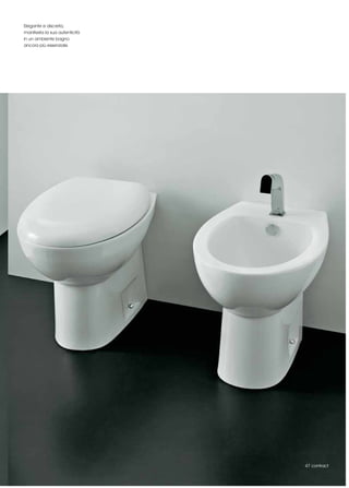 Elegante e discreta,
manifesta la sua autenticità
in un ambiente bagno
ancora più essenziale.




                               47 contract
 