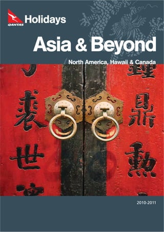 Asia & Beyond
   North America, Hawaii & Canada




                          2010-2011
 
