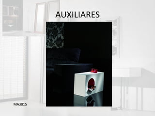 AUXILIARES




MA3015
 