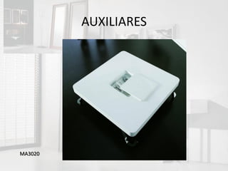 AUXILIARES




MA3020
 