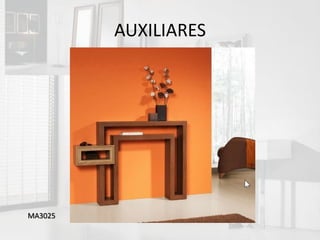 AUXILIARES




MA3025
 