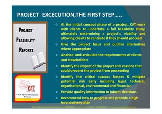 PROJECT EXCECUTION,THE FIRST STEP…..
                                     At the initial concept phase of a project, CAT w...