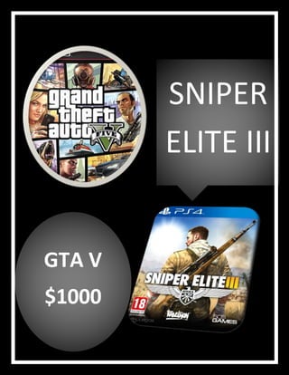SNIPER
ELITE III
GTA V
$1000
