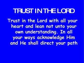 TRUST IN THE LORD ,[object Object]
