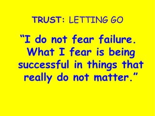 TRUST:  LETTING GO ,[object Object]