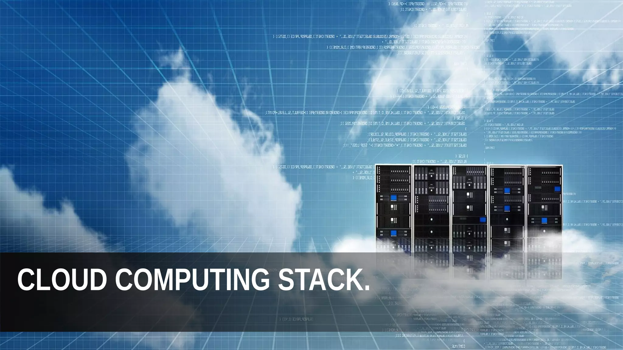 CLOUD COMPUTING STACK.