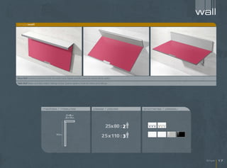 wall
singlewall




Mesa Wall Encimera cristal blanco brillo. Ala auxiliar fucsia. Rápido y sencillo sistema de rotación del ala auxiliar.

Table Wall Plateau verre blanc brillant. Rallonge fuchsia. Système rapide et simple de rotation de la rallonge.




                                medidas / mesures                                               plazas / places            encimeras / plateau

                                                             25 x 80 cm
                                                             25 x 110 cm




                                                                                                               25x80 : 2
                                                 57,3 cm
                                                                                                          25x110 : 3



                                                                                                                                                   Single   17
 