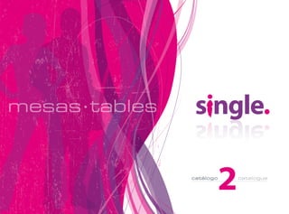 2




    mesas·tables


                   catálogo   catalogue
 