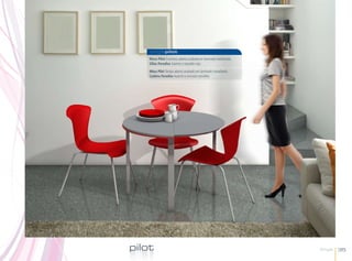 singlepilot
    Mesa Pilot Encimera abierta acabada en laminado metalizado.
    Sillas Paradise Asiento y respaldo rojo.

    Mesa Pilot Tampo aberto acabado em laminado metalizado.
    Cadeira Paradise Assento e encosto vernelho.




pilot                                                             Single   35
 