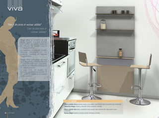 viva

    "Una o dos piezas de máxima utilidad"
                         "Uma ou duas peças de
                             máxima utilidade"

                 Single Viva se compone de dos
                 piezas murales; una mesa abatible
                 y un plafón con baldas, pudiendo
                 ser utilizados de manera conjunta
                 o individualmente.
                 La mesa Viva, en posición cerrada,
                 sobresale únicamente 15 cm.
                 pudiendo instalarse en espacios
                 muy estrechos.
                 Single Viva compõe-se de duas
                 peças de parede; uma mesa abativel
                 e uma estrutura com prateleiras,
                 podendo ser utilizadas em conjunto
                 ou individualmente.
                 A mesa Viva, na posição de
                 fechada, sobressai unicamente 15
                 cm. podendo instalar-se em espaço
                 muito estreitos.




                                                      singleviva
                                                      Mesa y plafón Viva Encimera, baldas y ala auxiliar cristal tórtola brillo, base plafón gris metalizado.
                                                      Taburetes Magic Asiento y respaldo tórtola. Armazón cromado.
                                                      Mesa e plafon Viva Mesa, prateleiras e aba auxiliar vidro tórtola brilho. Base plafon cinza
                                                      metalizado.
4    Single                                           Bancos Magic Assento e encosto tórtola. Armação cromado.
 