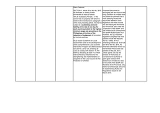Silent Features:
SECTION 1. Article 39 of Act No. 3815,
as amended, is hereby further
ammended to read as follows:
"Art.39. Subsidiary Penalty. - If the
convict has no property with which to
meet the fine mentioned in paragraph 3
of the next preceding article, he shall be
subject to a subsidiary personal
liability at the rate of one day for
each aount equivalent to the highest
minimum wage rate prevailing in the
Philippines at the time of the
redention of judgement of conviction
by the trial court,xxx.
DILG issued Guidelines for Local
Government Units in the Development
of the Comprehensive Local Juvenile
Intervention Program and Memorandum
Circular No. 2012-120, directing all
LGUs to comply with Section 15, RA
9344 by allocating at least 1% of their
Internal Revenue Allotment for the
strengthening and implementation of
programs for the Local Council for the
Protection of Children.
Proposed bills aimed to
decongest jails and improve the
living condition of inmates were
not passed as planned due to
more pressing issues that
require the attention of the
legislators and these include
“An Act Placing the Provincial,
Sub-Provincial Jails under the
Jurisdiction of the BJMP” and
Jail Infrastructure Development
and BJMP Modernization Act”.
However, two (2) important
legislations targeted that were
passed include the Republic
Act No. 10592, An Act
Amending Articles 29, 94,97,98
and 99 of Act No. 3815, As
Amended Otherwise Known as
the Revised Penal Code was
passed on May 29, 2013,
,which grants not only the
Director of the Bureau of
Corrections the authority to
grant good conduct time
allowance to inmates but also
to the Chief of the BJMP and
Wardens of the Provincial, City,
District and Municipal Jails and
its Implementing Rules and
Regulations issued on 26
March 2014.
 