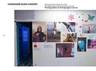 15
Vogue
le
navire
Les enfants ont depuis le début du projet DIA LOG
en 2013, été invités par Myriam et Marie Ann à être
p...