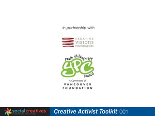 in partnership with




Creative Activist Toolkit 001
 