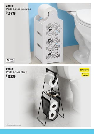 22470
Porta Rollos Versalles
$
279
19432
Porta Rollos Black
$
329
*Hasta agotar existencias.
 
