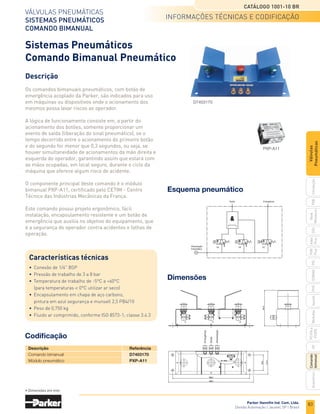 81
Válvulas pneumáticas
válvula proporcional reguladora
de pressão Séries P31PA e P32PA
Catálogo 1001-10 BR
Parker Hannifin Ind. Com. Ltda.
Divisão Automação | Jacareí, SP | Brasil
PXB
G50
pvl
phs
HV
Nova
Miniatura
Introdução
PVN
Plus
Adex
Plus
ISOMAX
Isysnet
Moduflex
P31PA
e
P32PA
Comando
bimanual
Acessórios
Válvulas
Pneumáticas
P32PA
Cantoneira Cantoneira em L
• Dimensões em mm.
dimensões
 