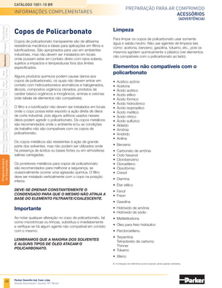 • Dimensões em mm.
58
Catálogo 1001-10 BR
Parker Hannifin Ind. Com. Ltda.
Divisão Automação | Jacareí, SP | Brasil
Compacto
Série
P3A
Regulador
Série
27R
Série
06
e
07
Série
Hi-Flow
Série
Aço
inox
Manômetro
Purgador
Série
Normal
e
Full
Size
Série
Global
Série
P3Y
Miniatua
Série
14
Preparacão
para
Ar
Comprimido
Preparação para ar comprimido
acessórios
(manômetro)
Manômetro versão normal
Codificação e dimensões
Versão Normal
Versão para painel
Manômetro versão para painel
		Pressão		 Diâmetro	 Rosca	 Referência
	bar		
psig		 BSPT
	 0 - 4		 0 - 60	 40	1/8	 6333-12B
	 0 - 10		 0 - 150	 40	1/8	 6333-15B
	 0 - 2,8		 0 - 40	 50	1/4	 6333-31B
	 0 - 7		 0 - 100	 50	1/4	6333-33B
	 0 - 11		 0 - 160	 50	1/4	 6333-35B
	 0 - 14		 0 - 200	 50	1/4	6333-36B
	 0 - 28		 0 - 400	 50	1/4	 6333-37B
		Pressão		 Rosca	 Referência
	bar		
psig	 BSPT
	 0 - 2,8		 0 - 40	 1/4	 6336-31PB
	 0 - 7		 0 - 100	 1/4	 6336-33PB
	 0 - 11		 0 - 160	 1/4	 6336-35PB
	 0 - 14		 0 - 200	 1/4	 6336-36PB
	 0 - 28		 0 - 400	 1/4	 6336-37PB
1/4”
BSPT
14.0
1/4”
BSPT
14.0
±3
Ø50.0
±2
Ø40.0
12.7
47.4
26.4
44.5
26.0
10.0
34.9
54.0
Ø63.5
Ø70.0
Orifício painel Ø62.0
1/4-18 BSPT
Parafuso de
restrição
Sext. 15.8
Descrição
A Sedia veliciis suntibe rspedit que nataspi caturibust, eum
fugit accusam ene nonsecerum quis adit ipienem doluptat
lacimus.
Nam debist, sit expernam, ut fugiam rernatur? Quia suntis
nobis dolutenet eveleni miliquo es dolorum quam que as
dipidita in re.
Manômetros
codificação e dimensões
 