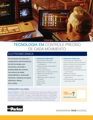 60
Tubos e conexões
Cortador para
tubos termoplásticos
Catálogo 1001-10 BR
Parker Hannifin Ind. Com. Ltda.
Divisão Automação | Jacareí, SP | Brasil
Tubos
e
Conexões
Série
520
Série
502
Série
26
Rectus
Série
425-S
Séries
3251
e
PTF
Série
500
Série
20
Série
PFC
Série
Easylok
Prestolok
Adaptadores
Tubos
e
Cortador
Série
502SS
Séries
608
e
609
Descrição	Referência
Corta-tubo de plástico	 PTC-001
Lâmina para reposição	 PTC-001RB
Cortador para Tubos Termoplásticos
Descrição
Corta-tubos para tubos termoplásticos PTC-001.
Pode ser usado com tubos de polietileno, polipropileno,
nylon e outros tubos de plástico.
Para tubos em polegadas e milimetros até
diametro externo de 1/2”.
Codificação
informações técnicas
 