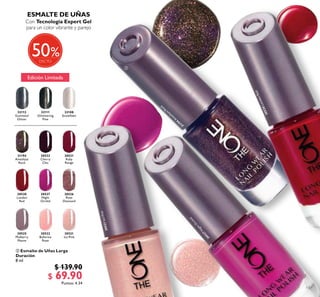 13
30533
Cherry
Chic
31194
Amethyst
Rock
32112
Gunmetal
Glitter
32111
Glimmering
Pine
32108
Snowlake
30521
Ice Pink
30526
Rose
Diamond
30527
Night
Orchid
30525
Mulberry
Mauve
30522
Ballerina
Rose
30531
Ruby
Rouge
 Esmalte de Uñas Larga
Duración
8 ml
$ 139.90
$ 69.90Puntos: 4.34
30530LondonRed
30530
London
Red
31194
Am
ethystRock
30527
N
ightO
rchid
30521IcePink
Con Tecnología Expert Gel
para un color vibrante y parejo

Edición Limitada
50
 