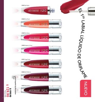 5
NUEVO
31948 Plush Peach
31947 Red Velvet
32256 Soft Mulberry
32257 Boysenberry
31951 Rouge Suede
31950 Raspberry Cloud
31949 Pink Velour
LabialLíquidoLipSensation
Mate
5ml
$199.90
$129.90Puntos:8.06
EL1ERLABIALLÍQUIDODEORIFLAME
 