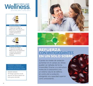 98
SENTIRSE BIEN·VERSE BIEN
VITAMINASY MINERALES
•Adaptados especialmente para
necesidades de hombres y mujeres
ÁCIDOS GRASOS
•El Omega 3 garantiza una alta
absorción de todo el espectro de
ácidos grasos esenciales.
 
