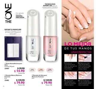 50
 Guías Autoadhesivas para
Uñas
Contiene 40 guías.
27997 $ 29.90
$ 14.90Puntos: 0.46
 Esmalte Blanco Manicura
Francesa
8 ml
31482 $ 139.90
$ 79.90Puntos: 4.96
UÑAS PERFECTAS
 Esmalte de Uñas para
Manicure Francesa
8 ml
$ 139.90
$ 79.90Puntos: 4.96

 
31478
Rose Lace
31476
Peach Pearl
31477
Ivory Veil
 