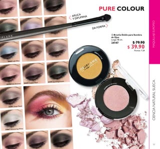 53
 Brocha Doble para Sombra
de Ojos
Largo 18 cm.
24147 $ 79.90
$ 39.90Puntos: 1.24
26665 Copper Plum
22590 Pink Shimmer
23867 Shimmering White
26663 Light Blue
22591 Taupe Metal
22595 Sparkling Forest
MAQUILLAJEEUROPEOCIENCIANATURALSUECA

225
90 Pink Shimmer
 