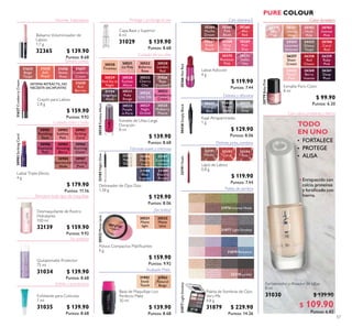 57
Bálsamo Voluminizador de
Labios
1.7 g
32365 $ 139.90
Puntos: 8.68
Desmaquillante de Rostro
Hidratante
100 ml
32139 $ 159.90
Puntos: 9.92
Paleta de Sombras de Ojos
Very Me
4.8 g
31879 $ 229.90
Puntos: 14.26
Capa Base y Superior
8 ml
31029 $ 139.90
Puntos: 8.68
Quitaesmalte Protector
75 ml
31034 $ 139.90
Puntos: 8.68
Exfoliante para Cutículas
7 ml
31035 $ 139.90
Puntos: 8.68
Fortalecedor y Alisador de Uñas
8 ml
31030 $ 139.90
$ 109.90
Puntos: 6.82
31624
Beige
Taupe
31625
Soft
Peach
31626
Sweet
Rose
31627
Cranberry
Cream
31628
Red
Berries
31627CranberryCream
SISTEMA RETRÁCTIL, NO
NECESITA SACAPUNTAS
Labial Triple Efecto
4 g
$ 179.90
Puntos: 11.16
32186
Mocha
Loca
32185
Night
Glow
32188
Blue
Lagoon
32189
Electric
Purple
32187
Goddess
Green
32185NightGlow20532Mattelatte
20532
Matte
latte
20531
Matte
light
31901
Snow
Touch
30427
Midnight
Blue
30428
Simply
Black
30429
Steel
Grey
32191
Nude
32192
Coral
32194
Pink
31976 Intense Nude
31877 Light Smokey
31879 Romance
31902
Natural
Beige
30428SimplyBlack32191Nude31877LightSmokey
30983StrikingCoral
30980
Spectacular
Nude
30981
Ravishing
Rose
30982
Sublime
Pink
30983
Striking
Coral
30984
Amazing
Berry
30985
Stunning
Clover
30986
Explosive
Pink
30987
Dazzling
Plum
30366
Hot
Red
30368
Flirty
Pink
30364
Mocha
Dream
30365
Pink
Blush
30367
Fresh
Peach
30371
Violet
Vibe
30369
Pink
Kiss
30366HotRed
32518 Lovely
30370
Rockstar
Pink
Color duradero
20779
Baby
Pink
20781
Clover
Haze
20782
Nude
Pink
20783
Intense
Pink
20788
Coral
Red
24423
Pastel
Pink
24424
Lavender
Shimmer
24425
Glossy
Taupe
26257
Sheer
Cream
26258
Red
Classic
26259
Ruby
Pink
26260
Berry
Intense
26261
Deep
Plum
20779BabyPink
30520
Tiramisu
30529
Red Sky at
Night
30521
Ice Pink
30528
Fuchsia
Allure
30531
Ruby
Rouge
30522
Ballerina
Rose
30533
Cherry
Chic
30524
Lilac Silk
30527
Night
Orchid
30530
London
Red
30526
Rose
Diamond
30523
Strawberry
Cream
30525
Mulberry
Mauve
30528FuchsiaAllure
31194
Amethyst
RockCrayón para Labios
2.8 g
$ 159.90
Puntos: 9.92
Polvos Compactos Matiicantes
9 g
$ 159.90
Puntos: 9.92
Esmalte Puro Color
8 ml
$ 99.90
Puntos: 6.20
Labial Adicción
4 g
$ 119.90
Puntos: 7.44
Kajal Atrapamiradas
1 g
$ 129.90
Puntos: 8.06
Esmalte de Uñas Larga
Duración
8 ml
$ 139.90
Puntos: 8.68
Base de Maquillaje Liso
Perfecto Mate
30 ml
$ 139.90
Puntos: 8.68
Delineador de Ojos Dúo
1.38 g
$ 129.90
Puntos: 8.06
Lápiz de Labios
0.8 g
$ 119.90
Puntos: 7.44
30532
Purple
in Paris
 