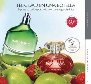 63
PERFUMESEUROPEOS
%
DSCTO.
¡PRUÉBALO!
Frota esta zona y
disfruta de su
aroma
CIENCIANATURALSUECA


HASTA
60
 