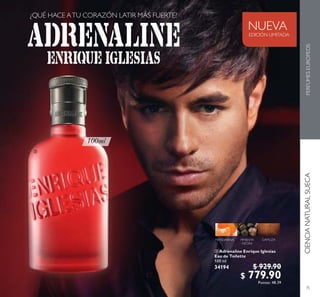 75
100ml
 Adrenaline Enrique Iglesias
Eau de Toilette
100 ml
34194 $ 929.90
$ 779.90Puntos: 48.39
EDICIÓN LIMITADA
NUEVA

CIENCIANATURALSUECAPERFUMESEUROPEOS
 
