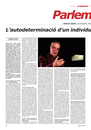 EDITORIAL LA TRAMUNTANA DIN




                                                                                                                                         Parlem                         Heleno Saña, anarquista, filò



L’autodeterminació d’un individu
     Txema Bofill. Traducció                    a les més diverses respostes. Molts han
       d’Àngels Oliveres                        cregut que la rebel•lia contra l’autoritat
                                                significava el «tot està permès» d’Ivan
                                                Karamasov. No necessito subratllar
                                                que, per mi, el concepte d’anarquia o
Heleno Saña Alcón (Barce-
                                                anarquisme només adquireix un signifi-
lona,1930), és un dels grans
                                                cat legítim quan l’autodeterminació de
filòsofs espanyols, llibertari,
                                                l’individu va unida a un codi moral que in-
lliurepensador, perseverant i
                                                clou l’autodeterminació dels altres. Sen-
insubornable. S’exilià a Ale-
                                                se aquest imperatiu categòric –—com
manya el 1959, país d’on pro-
                                                l’anomena Kant—, la llibertat subjectiva
cedeix la seva esposa, i on se-
                                                degenera inevitablement en abús d’ella
gueix residint. Heleno Saña ha
                                                i condueix també inevitablement a la
escrit quaranta llibres, alguns
                                                «guerra de tots contra tots» descrita per
en llengua alemanya. De tots
                                                Hobbes en el seu «Leviatán». Albert Ca-
ells destaco De Prudhon a Co-
                                                mus, que se sentia molt proper a l’ideari
hn-Bendit publicat l’any 1970
                                                llibertari, va exemplificar en el seu gran
en ple franquisme, ja que em va
                                                llibre L’home revoltat les funestes defor-
permetre conèixer l’existència
                                                macions humanes i polítiques que una
de l’anarquisme. Per a mi és un
                                                rebel•lia falsament entesa pot arribar a
privilegi poder comunicar-me i
                                                engendrar.
entrevistar quaranta anys des-
                                                Respecte al caràcter personal de la
près amb l’autor que em va ini-
                                                pregunta, em limito a senyalar que en
ciar en l’anarquisme. És el cos-
                                                la mesura en que els meus defectes de
tat agradable de fer entrevistes.
                                                caràcter i les meves febleses humanes
Heleno Saña és originari d’una
                                                no m’ho han impedit, he sentit des de la
família anarquista de Barcelo-                                                                 en la meva llar gràcies al meu pare i als      civil. Més endavant vaig entrar en relació     París, la revolució llibertària espanyola
                                                meva primerenca edat la necessitat de
na. El seu pare Joan Saña va                                                                   seus companys d’idees, començant per           amb el grup «Frente Libertario», i hi vaig     va ser la gesta social més important de
                                                ser just amb les persones amb les quals
militar al llarg de la seva vida a                                                             Joan Peiró, a qui vaig conèixer en la dè-      publicar algun article. En un dels meus        la història moderna.
                                                he conviscut i de ser útil i servir-les quan
la CNT i a l’Ateneu Enciclopè-                                                                 cada dels trenta quan ell treballava, com      viatges vaig visitar també Josep Peirats
                                                han necessitat el meu ajut, comprensió o
dic Popular.                                                                                   el pare, en la Cooperativa Vidriera de         al sud de França, trobada que va ser el        - En el teu llibre «La revolución
                                                consell. I també des de jove he donat una
Amables companys, us deixo                                                                     Mataró. Però la meva veritable iniciació       naixement d’una cordial relació epistolar.     libertaria» ens parles de la re-
                                                gran importància al cultiu de l’amistat,
amb l’Heleno, bon coneixedor                                                                   a l’anarquisme es produeix en la post-         A finals de la dècada dels seixanta vaig       volució i de la contrarevolució.
                                                que Aristòtil i altres clàssics grecs i ro-
de l’anarquisme i dels pensa-                                                                  guerra. En el nostre pis del carrer Verge      publicar a la revista Índice una sèrie         - Sí. No em limito a parlar d’allò que va
                                                mans consideraven com la més gran de
dors grecs.                                                                                    del Remei, a la barriada del Poble Sec, hi     d’assajos sobre l’anarquisme, que l’any        ser pròpiament la revolució, sinó també
                                                les virtuts i com la condició prèvia per al
                                                                                               tenien lloc sovint reunions clandestines,      1970 van aparèixer en forma de llibre          de les forces que van fer tot el possible
                                                desenvolupament d’una societat racio-
- Com anarquista, quins valors,                                                                de manera que em vaig acostumar a es-          sota el títol El anarquismo, de Proudhon a     per escanyar-la. Aquesta actitud contra-
                                                nal. Afegiré únicament que ser anarquis-
ètica i moral practiques?                                                                      coltar les discussions del meu pare i els      Cohn-Bendit, al qual Federica Montseny         revolucionària va estar dirigida des del
                                                ta no és per a mi altra cosa que intentar
- Per respondre aquesta pregunta és                                                            seus companys. Llavors jo no era molt          dedicà un generós article a l’Espoir de        primer moment pel Partit Comunista
                                                fer el bé i procurar no fer mal ni humiliar
per mi indispensable aclarir abans que                                                         conscient, però crec que aquesta ex-           Toulouse. Anys més tard l’abraçaria a          d’Espanya i pel PSUC a Catalunya, una
                                                als demés.
l’anarquisme és una ideologia que conté                                                        periència adolescent i juvenil deixà una       Madrid per primera vegada amb motiu de         dimensió del meu llibre que va disgus-
criteris no només molt diferents els uns                                                       inesborrable petjada en la meva psique.        la nostra participació en el debat sobre       tar molt a l’exmembre del PCE, Antonio
                                                - Com t’ha format la vida?
dels altres, sinó també obertament opo-                                                        En quan a la meva evolució política, va        l’anarquisme organitzat pel programa de        Elorza, com es desprèn de les línies críti-
                                                - En la meva ja llarga vida he acumulat
sats. Per això que parlar d’anarquisme                                                         estar centrada, fins a mitjans de la dè-       televisió La clave fundat i dirigit per José   ques que em va dedicar en El País. Però
                                                experiències ben diverses, però puc dir
en termes generals sigui en realitat una                                                       cada dels cinquanta, en el món llibertari,     Luís Balbín.                                   amb la mateixa claredat i recopilació de
                                                que una de les més fecundes fou la llar-
petitio principii o abstracció. Què té a                                                       per donar pas a poc a poc i més tard, a        Quan anava a Barcelona, assistia a la          dades ajusto comptes amb Juan Negrín
                                                ga fase de pobresa i penúria que vaig
veure, per exemple, l’anarquisme pa-                                                           teories i cosmovisions de tipus més ge-        tertúlia que el meu pare i alguns com-         i els socialistes de dretes que van actuar
                                                conèixer durant els onze anys que el meu
cifista i cristià de Tolstoi amb el culte a                                                    neral, un procés evolutiu inseparable de       panys tenien a la cafeteria del «Centre        com peons dels comunistes. Però tam-
                                                pare passà a les presons franquistes a
la violència de Georges Sorel, o abans,                                                        la vocació filosòfica que anava germinant      Lleidatà». També acostumava a trobar-          bé al•ludeixo als errors comesos per la
                                                causa de la seva militància clandestina.
amb els energumens de la «propaganda                                                           en el meu interior. Del que em vaig ado-       me amb Luís Andrés Edo, Salvador Gu-           CNT-FAI, en primer lloc la burocratització
                                                Tot i que, com els meus sis germans i
pel fet»? Encara fa poc llegia a la primera     germanes i altres nens i adolescents,          nar clarament en la fase final de la meva      rucharri i altres companys. En la fase en      dels militants al capdavant dels Comitès,
pàgina d’una publicació àcrata de Madrid        vaig patir molt, més endavant he agraït        modesta militància clandestina era que         què Solidaridad Obrera estava dirigida         al seu responsable, l’infaust Marianet.
una apologia descarnada de Max Stirner,         una i una altra vegada al destí que em         jo no tenia fusta de zoon politikon i em       per Carmen Díaz vaig publicar articles
el teòric de l’egoisme més repel•lent.          donés l’oportunitat de conèixer de prop        sentia més atret per la theoria, això és,      en el vell i memorable òrgan confederal.       -Ens pots parlar de la teva tro-
De manera semblant, en el mateix text           l’adversitat en les seves múltiples cares,     per la contemplació i la reflexió i no per     També vaig donar alguna conferència i          bada amb el maquis Facerías?
s’elogiava també a Nietzsche, el teòric         per dues raons fonamentals: 1) perquè          l’acció. Aquesta és la raó per la que em       vaig participar en algun acte públic com       - No té cap importància. Un company
de la «voluntat de poder», del menys-           aquesta amarga experiència em lliurà           vaig fer escriptor, una decisió que vaig       el debat internacional sobre anarquisme        em va dir que havia arribat de França un
preu als dèbils i de la definició de la moral   de convertir-me en un dels insuporta-          prendre no precisament per «enllustrar         que es va fer en les Cotxeres de Sants         militant interessat en parlar amb els re-
com un producte del ressentiment. Però          bles nens mimats o senyorets satisfets         les sabates del poderosos», com vaig           la tardor de 1993. A Madrid solia veure        presentants de la nostra generació, sen-
també a l’hora de jutjar als clàssics de        que he trobat arreu al llarg de la meva        escriure en un dels meus llibres en llen-      diversos companys, al local de Tirso de        se revelar-me al seu veritable nom. Vam
l’anarquisme sorgeixen de seguida els           vida, també i especialment en els cercles      gua alemanya.                                  Molina o altres llocs. Poc després de          convenir a veure’ns a les onze de la nit a
contrastos entre ells, per exemple, entre       intel•lectuals i polítics que més tard vaig    El fet que deixés de militar formalment a      la mort de Franco, vaig anar a Barajas         la Granja Royal del carrer Pelai, local que
el «conspiracionisme elitista» de Bakunin       conèixer de ben aprop, i 2) perquè fou         les files de la CNT no significa en cap ma-    a rebre a Diego Abad de Santillán, amb         jo freqüentava llavors. Tot i que estàvem
i l’obrerisme mutualista de Proudhon o el       d’aquesta experiència dolorosa que nai-        nera que m’inhibís d’ella. Molt al contrari.   qui vaig mantenir un tracte assidu fins el     en ple estiu, portava gavardina, fet que
sindicalisme de Fernand Pelloutier.             xeria en mi la vinculació irrenunciable a      Instal•lat ja a Alemanya, aprofitava cada      nostre mutu allunyament a causa de les         em desconcertà. En lloc d’asseure’ns al
Però els equívocs sorgeixen ja a partir de      les classes humils.                            viatge a Espanya per passar per París i        diferencies sobre un rellançament de la        fons del local, insistí a seure al costat de
la interpretació del concepte d’anarquia                                                       veure els companys exiliats. El meu punt       revista Timón i la línia a seguir.             la porta. No em va passar desapercebut
o negació de l’autoritat, arché. El proble-     P. Com ha estat la teva evolució               de referència era en Joan Manent, ex se-                                                      que mirava contínuament cap a fora. No
ma número u és el de saber quin és el           política i la teva «iniciació» a               cretari de Peiró. En el Centre que tenien      - Estem en el 75 aniversari de la              va passar molt de temps sense que ens
sistema de valors en que és sustenta la         l’anarquisme?                                  a la capital francesa, vaig poder abraçar      revolució espanyola. Quina és                  preguntés si podíem anar a un lloc més
negació del principi d’autoritat, un interro-   R. Abans d’estudiar en els llibres el què      a Cipriano Mera, per a mi una de les figu-     la teva valoració?                             tranquil. Ens vam dirigir a una taverna
gant que ha donat i segueix donant peu          era l’anarquisme, ho vaig viure de nen         res claus i més admirables de la guerra        - A part del breu episodi de la Comuna de      del Poble Sec, l’amo de la qual —en Sis-

16                                                                                                                                                                                                                 Gener de 2012
 