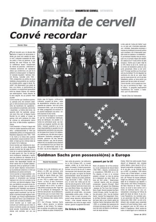 EDITORIAL LA TRAMUNTANA DINAMITA DE CERVELL ENTREVISTA




                  Dinamita de cervell
Convé recordar
                                                                                                                                                                                             a més, parla de “cultura de l’esforç” quan
             Xavier Díez
                                                                                                                                                                                             viu, en gran part, d’activitats especulati-
                                                                                                                                                                                             ves i rendistes, deslocalitza empreses o
                                                                                                                                                                                             impulsa la privatització de serveis públics

C    onvé recordar que a la dècada dels
     trenta la majoria de democràcies li-
berals van caure com castells de naips.
                                                                                                                                                                                             (que consisteix a fer d’intermediari para-
                                                                                                                                                                                             sitari entre la ciutadania i el treballador).
                                                                                                                                                                                             Es pot demanar treballar més per menys,
La raó? L’absoluta incapacitat del siste-                                                                                                                                                    quan avui la jornada mitjana del treballa-
ma polític a l’hora de gestionar la crisi                                                                                                                                                    dor català és de 41 hores enfront 36 dels
derivada del crash financer de 1929.                                                                                                                                                         europeus, mentre que el salari mitjà és
La indiferència davant l’empobriment                                                                                                                                                         un 20% inferior al de la UE, mentre que
de milions de persones. L’aferrament a                                                                                                                                                       el nombre de treballadors públics és deu
l’ortodòxia econòmica del capitalisme                                                                                                                                                        punts percentuals inferior al del conti-
clàssic que condemnava una part de la                                                                                                                                                        nent? Pot exigir sacrificis qui s’ha enriquit
població a la desocupació i la indigència.                                                                                                                                                   amb les bombolles? És lícit degradar les
Un exemple inquietant, l’alemany Hein-                                                                                                                                                       condicions de vida de qui, quan deien
rich Brüning. Canceller entre 1930 i                                                                                                                                                         que les coses anaven bé, com el cas dels
1932, protagonitzà una política de dures                                                                                                                                                     treballadors públics, ja havia perdut una
retallades pressupostàries per equilibrar                                                                                                                                                    desena part del seu poder de compra?
els comptes públics i pagar el deute. Re-                                                                                                                                                    Convé recordar, com el passat ens mos-
sultat? Una desocupació que passà de                                                                                                                                                         tra, que la convivència és fràgil. I que
tres a sis milions, un aprofundiment de                                                                                                                                                      la història i la geografia (especialment
la recessió i un empobriment generalitzat                                                                                                                                                    l’escandinava) ens mostren, a basta-
entre les classes mitjanes, les mateixes                                                                                                                                                     ment, que hi ha alternatives.
que esdevingueren, mesos després de
la seva caiguda, les qui portaren Hitler                                                                                                                                                     * Xavier Díez és historiador
al poder.
Convé recordar que l’ortodòxia econòmi-        àmplia vaga de lloguers, confiscacions
ca, aplicada arreu del continent, esten-       d’aliments, ocupació de terres i actes
gué un clima de tensió social irrespirable     de desobediència col•lectiva amb prou
entre els beneficiaris del capitalisme i       capacitat per preparar i tenir èxit contra
unes poblacions empobrides, atemorides         l’aixecament militar. I que, en el col•lapse
i ressentides. La història dels trenta i els   de l’estat, protagonitzà una revolució on
quaranta està mal explicada, perquè,           es practicà obertament una activa i vio-
com narra Tony Judt, la Segona Guerra          lenta repressió (8.352 morts).
Mundial fou en realitat un mosaic de           Convé recordar tot plegat en un moment
guerres civils amb centenars de milers         en què les circumstàncies històriques,
de víctimes en enfrontaments interns           sense ser idèntiques, ens acosten a un
dins Vichy, la Itàlia dividida, Iugoslàvia o   horitzó de confrontació social. Les insti-
Grècia.                                        tucions que exigeixen sacrificis als més
A tall d’exemple, a França hi hagué més        febles i imposen austeritat a qui no ha
morts en onades repressives entre resis-       tingut responsabilitat en aquesta crisi són
tents i col•laboracionistes el 1944 que        sospitosament semblants a les que posa-
assassinats polítics a la rereguarda de la     ren les bases de la Guerra Civil catalana.
República espanyola entre 1936 i 1939.         Les mateixes que, des dels seus orígens,
O les morts a la Grècia dels quaranta          defensaven l’esclavitud, perseguien els
representaren proporcionalment entre el        sindicats, ignoraven les lleis laborals,
doble i el triple que les víctimes totals de   evadien impostos i que, des de sempre,
la Guerra Civil a Catalunya.                   reiteren fins a la sacietat la seva obsessió
Convé recordar que l’absència de volun-        per l’acomiadament lliure per deixar ben
tat per resoldre les greus desigualtats        clar que una determinada casta té tots
socials al primer terç del segle XX és a       els drets i cap de les obligacions. I que,
l’arrel de la violència desfermada durant
la nostra guerra civil. Que l’ús dels go-
verns monàrquics, dictatorials o republi-
cans per preservar els interessos de la
                                               Goldman Sachs pren possessió(ns) a Europa
minoria dominant amb perjudicis per als
sectors més desprotegits impulsà una                     David Fernàndez                        banc sobre els governs i les institucions      passant per la UE                             Drahgi i Monti han estat acusats d’haver
divisió radical dins la societat catalana i                                                     de la Unió Europea (UE). La novetat                                                          afavorit el falsejament dels comptes
espanyola, entre qui apostà per la violèn-                                                      resideix, només, en la nova forma de           Monti, alt assessor de la firma america-      públics italians i grecs davant la UE mi-
cia per assolir objectius revolucionaris i                                                      gestió i de pressió. Si abans governaven       na, va ser comissionat de mercat interior     tjançant enginyeries comptables. De fet,
qui la practicà per preservar un ordre que     El broker de la city londinenca que va           de facto, avui ja ho fan de iure. Si abans     (1994-1999) i, després, comissionat per       en el cas grec, va ser Goldman Sachs
beneficiava els sectors dominants.             afirmar a la BBC que somniava “amb               recomanaven amb discreció pels passa-          la competència (1999-2004) de la UE.          qui, el 2002, va canalitzar 1.000 milions
Convé recordar la irresponsabilitat i cob-     una crisi per fer-se ric”, Alessio Rastani,      dissos del poder, ara signen els decrets       Poc després, el banc el va nomenar            d’euros cap a l’Estat hel•lènic –a través
dícia dels grups dirigents catalans, entre     va afegir en rigorós directe que “Gold-          governamentals i seuen als butacots mi-        assessor principal. La nota de premsa         d’una operació swap sobre el deute so-
aquests un empresariat que boicotejà           man Sachs governava el món”. Tothom              nisterials. Dinàmica de portes giratòries,     de la designació era clara: Monti arri-       birà– per finançar les arques públiques.
l’aplicació de la llei de la jornada de les    va riure. Però la realitat supera sovint         l’auge tecnocràtic a Itàlia i Grècia és,       bava per obrir portes i “desenvolupar         Draghi era, aleshores, el màxim respon-
vuit hores, que desnonà pagesos i lloga-       l’humor i la ficció. El banc d’inversions        avui, el rostre més visible que els mer-       i executar negocis amb les principals         sable de la companyia que departia, a
ters, que desfermà una guerra bruta con-       nord-americà –8.354 milions de dòlars            cats han pres els governs. De fet, la perti-   companyies i governs d’Europa”. Monti         l’altra banda, amb Petros Christodoulou,
tra dirigents sindicals, que es dedicà a       en beneficis nets el 2010– ha entrat a           nença a Goldman Sachs és el nexe comú          és membre del selecte Club Bilderberg         del Banc Nacional de Grècia. Christo-
especular amb l’habitatge, que empenyé         l’alta política europea per atiar i lligar ben   que uneix Mario Drahgi –nou director del       i assessor de The Coca Cola Company.          doulou va iniciar la seva carrera com a
Primo de Rivera a fer un cop d’estat, que      curt les polítiques de desregulació, de          Banc Central Europeu– , Mario Monti –          Mario Draghi, flamant president del Banc      broker de Goldmans Sachs i avui, pa-
pagava salaris insuficients, que mai res-      reformes estructurals i de privatitzacions.      president del consell italià– i els actuals    Central Europeu, també “ha estat dins i       radoxalment, s’encarrega de l’oficina de
pectà la benintencionada legislació labo-      Fidel al lema que el va veure néixer l’any       responsables polítics grecs. A Itàlia i a      fora del govern i dins i fora de Goldman      gestió del deute de Grècia. Al seu torn,
ral estatal, que finançà esplèndidament        1869 i que no deixa gaire espai pels dub-        Grècia, a més, el canvi de govern s’ha         Sachs”, recorda The Independent. Direc-       Lucas Papademos, nou mandatari grec,
les tropes de Franco i que col•laborà acti-    tes: “Els interessos dels nostres clients,       produït sense eleccions democràtiques          tiu del Banc Mundial i exdirector general     va ser governador del Banc Central de
vament amb la dictadura totalitària.           el primer”.                                      formals i s’han imposat mesures que            del tresor italià va ser director gerent de   Grècia entre 1994 i 2002 i va ordir la fal-
Convé recordar que al nostre país              2011. Sud d’Europa. Goldman Sachs                esdevindran una mena de segon rescat           Goldman Sachs International entre 2002        sificació dels comptes grecs presentats
s’articulà (com sembla que ara imiten di-      regna i, alhora, governa. La setmana             bancari: garantir el pagament del deute.       i 2005, on va treballar fent operacions de    davant la UE amb Goldman Sachs –amb
versos moviments socials) una resposta         passada, el diari britànic The Indepen-                                                         col•locació del deute britànic, de finança-   un pagament previ de 300 milions de
                                               dent va publicar una gràfica ben suggeri-                                                       ment del metro de Madrid o de refinança-      dòlars. A Papademos i Monti, també els
social peculiar, fonamentada en l’acció
                                               dora on reflectia el poder d’influència del
                                                                                                De Grècia a Itàlia                             ment del deute alemany.                       uneix un estret lligam com a membres de
directa, amb activitats com ara una
24                                                                                                                                                                                                                  Gener de 2012
 