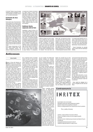 EDITORIAL LA TRAMUNTANA DINAMITA DE CERVELL ENTREVISTA


la Comissió Trilateral, el grup de pressió      van apropar tant a l’executiu nord-americà
neoliberal fundat per Rockefeller el 1973       que, segons Johnson, el govern havia
i que fa dècades que adverteix sobre el         esdevingut una “oligarquia”, on era impos-
risc “d’un excés de democràcia”.                sible discernir l’interès públic de l’interès
                                                del banc d’inversions. Fins i tot la premsa
D’Irlanda als Jocs                              americana va rebatejar la companyia com
                                                a “government Sachs” (govern Sachs).
Olímpics                                        Avui, Bill Dudley, actual president de la
                                                Reserva Federal de Nova York o Henry
No són pas els únics. Fins fa deu dies, la      Paulson, secretari del tresor, són homes
divisió europea del Fons Monetari Interna-      de la companyia.
cional restava en mans d’un altre goldman:
Antonio Borges. Otmar Issing, exmembre
del consell del Bundesbank alemany i del
                                                Goldman Sachs
BCE, també és un goldman boy. Peter             especula amb la fam
Sutherland, fiscal general irlandès als anys
80 i excomissari de Competència de la UE,       Insadollables, el negoci del deute no és
és avui el president executiu d’una de les      l’única especulació tafurera que promou
branques de Goldman Sachs a Europa. Va          Goldman Sachs. Des de 1991, impulsa
ser un dels arquitectes del rescat a Irlanda.   un nou estri financer, el Goldman Sachs
Karel Van Miert, actual comissari de Com-       Commodity Index, que especula amb el
petència de la UE, també prové de l’escola      preu de divuit aliments bàsics –blat, cacau,
Goldman Sachs. I Paul Deighton, 22 anys         arròs o cafè– i on l’enriquiment geomètric
treballant per la casa, actualment és el        s’ha disparat. En només cinc anys, els fons     el 2008, les revoltes de la fam en protes-       deixam nada”. Una denúncia que rubrica-        ja ha advertit aquest desembre que la re-
director executiu dels Jocs Olímpics de         de mercat de matèries primeres ha passat        ta per la carestia de la vida van esclatar       ria el mateix Adam Smith, icona del neoli-     cessió a l’Estat espanyol continua, que al
Londres 2012. A l’Estat francès, Goldman        de 13.000 a 317.000 milions de dòlars. Se-      a 30 països. Joerg Mayer, membre de la           beralisme, que va deixar escrit: “Tot per a    2012 es batran uns records d’atur que po-
Sachs compta amb la tasca de Charles de         gons la Conferència de les Nacions Uni-         UNCTAD, va declarar a The Guardian:              nosaltres i res per a tota la resta ha estat   drien arribar al 23% i que caldrà imposar,
Croisset, excap del Crédit Commercial de        des per al Comerç i el Desenvolupament          “El mercat dels aliments ha esdevingut           la dita roïna dels amos de la humanitat en     un cop més, noves reformes estructurals.
France.                                         (UNCTAD), durant la primera dècada del          un casino i per una única raó: fer que Wall      les diverses èpoques de la història”. El fi-   Mentrimentres, l’home del Sachs somriu.
De fet, segons l’execonomista de l’FMI          segle, els preus mitjans de productes bà-       Street guanyi encara més diners”.Zeca            lòsof Jürgen Habermas s’ha mostrat més
Simon Johnson, Goldman Sachs i altres           sics com el blat o l’arrós es van triplicar,    Afonso, el cantautor portuguès de la revo-       precís:silenciós cop d’estat financer. Men-    * David Fernàndez és activista
bancs –especialment CitiGroup– han              fet que va produir milions de beneficis         lució dels clavells, ho taral•larejava al tema   trestant l’Organització per a la Cooperació    social. Article extret del setmanari
practicat la mateixa fórmula als EUA. Es        als grups financers. En conseqüència,           “Os Vampiros”: “Eles comen tudo e nao            i el Desenvolupament Econòmics (OCDE)          Directa



Anticossos
             Artur Sardà                        tant, a l’organisme sencer. En aquestes         nar com a societat. Una societat sense           blement ens convindrà anar cap allà;           que ens toca fer sense voler fer-ho tot en-
                                                ocasions es posen en marxa els anti-            defenses s’extingeix com organisme,              sabem que hi ha línies vermelles que no        tre quatre ni en quatre dies. Però sí amb
                                                cossos, que es van generant i adaptant          deixa de ser una societat i es transfor-         es poden traspassar: per exemple, uns          la força que ens dona la perseverança i,
                                                a les circumstàncies, amb l’objectiu de         ma en un “campi qui pugui”, en la llei del       serveis públics insuficients, per sota dels    sobretot, el nostre nombre creixent.

S   egons la Teoria dels Sistemes una
    societat funciona com un organisme,
responent a un seguit de lleis que, bàsi-
                                                repel•lir l’agressió. D’entrada, no en sa-
                                                ben res de l’enemic. És a través de la
                                                                                                més fort i les històries del Mad Max, unes
                                                                                                condicions que l’acaben inhabilitant per
                                                                                                                                                 nivells europeus, no es poden retallar.
                                                                                                                                                 Mentre no estiguem més organitzats,
                                                                                                                                                                                                Paciència! Com més ens ataquin, més
                                                                                                                                                                                                forts ens farem, més gent serem! I, final-
                                                continuïtat en la lluita, de l’assaig-error,    la supervivència de ningú.                       mentre no siguem més gent i més savis,         ment, passarà com en els organismes
cament, responen al principi de que el Tot      de l’aprenentatge que esdevé de cada            Però aquesta embranzida sense pre-               aquestes poden ser bones referències.          pluricel•lulars, com passa sempre a la
és més que la suma de les Parts.                derrota, que es van fent més forts, més         cedents contra els drets socials bàsics,         Els anticossos, doncs, en aquesta etapa        naturalesa (perquè es veu que la vida
Un individuu, d’altra banda, també és           savis i, sobretot, més nombrosos.               precisament perquè posa en risc tot el           inicial de creixement i d’organització, ens    és tossuda), que els anticossos no nego-
un sistema, composat per infinitat de           La seva força creixent depèn, lògica-           Sistema, està generant també una opo-            caracteritzem per ser la pedra a la saba-      cien cap alternativa raonable amb el virus
cèl•lules diverses, cadascuna amb la            ment, de la capacitat dels propis anticos-      sició sense precedents. De mobilització          ta, els que posem pals a les rodes dels        agressor, sinó que l’esclafen amb la seva
seva funció, contribuint entre totes a la       sos d’organitzar-se d’una forma eficaç,         en mobilització, cada dia som més gent           seus plans, els que rebutgem els seus          força numèrica. I l’organisme sobreviu i
supervivència de l’organisme però sense         però depèn també i sobretot de la pròpia        indignada i decidida a fer el que calgui         arguments sense preocupar-nos de ser           es perfecciona.
saber-ho, òbviament, perquè no poden            virulència de l’agressor. Com més ataca,        per aturar-los. Encara no en som prou,           raonables. No ser raonables, no entrar         Així que, senyors del govern, no us ta-
veure més enllà de la funció concreta           més creix la resistència, perquè aquesta        ni de bon tros; encara no sabem quines           en els seu jocs de debats tramposos i          lleu, escanyeu-nos força, que els vostres
que realitzen, no poden abastar la com-         s’alimenta també de la interrelació amb         són les formes de lluita millors, quina          preparats, ens fa també més imprevisi-         propis despropòsits ens alimenten i ens
plexitat del sistema que conformen. No          l’ésser que combat.                             l’estratègia adequada; anem provant,             bles, per tant més perillosos.                 fan créixer! Som anticossos! I estem fent
obstant, tampoc ho necessiten. Només            Les retallades en despesa pública a les         ens anem equivocant, com els anticos-            Com en els organismes pluricel•lulars,         la nostra feina!
que cadascuna aporti el seu granet de           que ens forcen els nostres governants           sos, però el que ens defineix és la nostra       primer observem al virus, l’estudiem,
sorra, el conjunt funciona.                     funcionen com un virus que ataca les de-        determinació: ja no ens creiem el que            l’inquietem, rebem alguna clatellada que       * Artur Sardà és delegat de la
Tant és així, que tenen la capacitat            fenses de l’organisme social: la Sanitat,       ens diuen (la crisi com l’excusa per tot!) i     serveix perquè a l’endemà n’hi tornem          CGT a l’Hospital de Sant Joan de
d’enfrontar-se a crisis inesperades, per        l’Educació, els Serveis Socials i tots els      ens sortim del guió previst (no acceptem         més, som insistents i fem el que sentim        Reus
exemple l’agressió d’un virus que ata-          Serveis Públics en general, és a dir, tot       les retallades com quelcom raonable ni
ca determinats òrgans i amenaça, per            allò que ens defineix i ens permet funcio-      inevitable).
                                                                                                          Polítics i periodistes infectats
                                                                                                          miraran de desacreditar-nos
                                                                                                                                                   Contraanuncis
                                                                                                          fent al•lusió a la nostra ignoràn-
                                                                                                          cia. “Quina alternativa propo-
                                                                                                          seu? Si no n’hi ha d’alternatives!
                                                                                                          Somiatruites! Que només dieu
                                                                                                          animalades!” No val la pena
                                                                                                          de seguir-los en aquest joc! En
                                                                                                          certa manera, tenen raó. No
                                                                                                          crec que hi hagi cap individuu
                                                                                                          en aquest moment que li càpi-
                                                                                                          ga al cap una alternativa global,
                                                                                                          que doni una sola i adequada
                                                                                                          resposta a tots i cadascun dels
                                                                                                          aspectes d’aquesta crisi. La teo-
                                                                                                          ria dels Sistemes no contempla
                                                                                                          la intervenció del Mesies.
                                                                                                          La solució, probablement, no
                                                                                                          la te ningú, però probablement
                                                                                                          també l’estem construint sobre
                                                                                                          la marxa, a mida que coneixem
                                                                                                          més i millor la naturalesa del
                                                                                                          virus que ens amenaça. Ara
                                                                                                          per ara, n’hi ha prou amb que
                                                                                                          cadascú posi el seu granet de
                                                                                                          sorra, des del seu lloc i des de
                                                                                                          les seves possibilitats. La millor
                                                                                                          guia sobre el que cal fer ens la
                                                                                                          donen ells, els agressors, els
                                                                                                          manipuladors: sabem que si ens
                                                                                                          diuen que cap aquí, molt proba-

Gener de 2012                                                                                                                                                                                                                          25
 