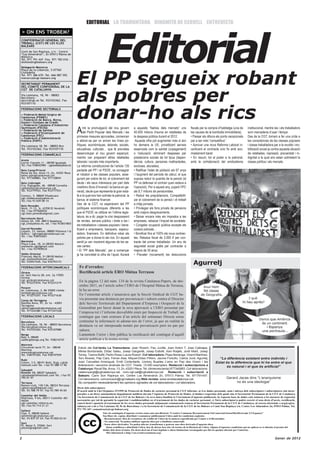 EDITORIAL LA TRAMUNTANA DINAMITA DE CERVELL ENTREVISTA




                                                                   Editorial
> ON ENS TROBEM?
CONFEDERACIÓ GENERAL DEL
TREBALL (CGT) DE LES ILLES
BALEARS
Camí de Son Rapinya, s/n - Centre
“Los Almendros”, 2n 07013 Palma de
Mallorca
Tel. 971 791 447 -Fax. 971 783 016 -
lesilles@cgtbalears.org




                                          El PP segueix robant
Delegació Menorca
Plaça de la Llibertat, 5 07760
Ciutadella
Tel. 971 386 670 -Tel. 666 087 592
menorca@cgt-balears.org




                                          als pobres per
SECRETARIAT PERMANENT
DEL COMITÈ CONFEDERAL DE LA
CGT DE CATALUNYA
Via Laietana, 18, 9è - 08003
Barcelona -
spccc@cgt.es Tel. 933103362. Fax




                                          donar-ho als rics
933107110

FEDERACIONS SECTORIALS
• Federació Metal·lúrgica de
Catalunya (FEMEC)
• Federació de Banca, Borsa,
Estalvi i Entitats de Crèdit


                                          A
• Federació Catalana d’Indústries
Químiques (FECIQ)                              mb la promulgació del nou govern              a aquests “lladres dels mercats” uns                 fiscals per la compra d’habitatge (una de             institucional, mentre les i els treballadors
• Federació de Sanitat
• Federació d’Ensenyament de                   del Partit Popular dels Mercats i les         40.000 milions d’euros en retallades de              les causes de la bombolla immobiliària).              som mercaderia d’usar i llençar.
Catalunya (FEC)
• Federació d’Administració
                                          primeres mesures aprovades, comencen               la despesa pública durant el 2012.                   • Passar als dilluns els ponts vacacionals            Des de la CGT, tornem a fer una crida a
Pública (FAPC)                            a albirar-se per on aniran les línies po-           Aquesta xifra pot augmentar més si així             per a ser més “competitius”.                          les consciències de les classes populars
Via Laietana 18, 9è - 08003 Bcn           lítiques, econòmiques, laborals, socials,          ho demana la UE, privatitzant serveis                • Aprovar una nova Reforma Laboral in-                i classe treballadora per a la revolta i mo-
Tel. 933103362. Fax 933107110             educatives, culturals… que té previstes            essencials com la sanitat (copagament)               centivant el contracte únic fix amb aco-              bilització social ja contra aquesta situació
FEDERACIONS COMARCALS                     desenvolupar el nou govern espanyol,               o l’educació, eliminant despeses per                 miadament barat.                                      de retallades, repressió, precarietat i in-
                                          mentre van preparant altres retallades             prestacions socials de tot tipus (depen-             • En resum, tot el poder a la patronal,               dignitat a la qual ens estan sotmetent la
Anoia
Carrer Clavells 11 - 08700 Igualada       laborals i socials més importants.                 dència, cultura, persones maltractades,              amb la col•laboració del sindicalisme                 classe política i els mercats.
Tel./fax 938042985 · cgtanoia@yahoo.es    La reforma constitucional de l’article 135         excloses, aturades).
Baix Camp/Priorat                         pactada pel PP i el PSOE, va consagrar             • Ratificar l’edat de jubilació als 67 anys
Raval de Sta. Anna 13, 2n, 43201 Reus
baixc-p@cgtcatalunya.cat                  el robatori a les classes populars, asse-          i l’augment del període de càlcul, el que
Tel. 977340883. Fax 977128041             gurant per sobre de tot, el cobrament del          suposa reduir la quantia de la pensió (el
Baix Llobregat                            deute i els seus interessos per part dels          PP va defensar el contrari quan estava a
Cra. Esplugues, 46 - 08940 Cornellà -
cgtbaixll@cgtcatalunya.cat                creditors (fons d’inversió i la banca en ge-       l’oposició). Per a aquest any, pujarà l’IPC
Tel. 933779163. Fax 933777551             neral), deute que representa la gran esta-         als 8,7 milions de pensionistes.
Comerç, 5. 08840 Viladecans               fa a la qual ens han sotmès la patronal, la        • Reduir les prejubilacions. Compatibilit-
cgt.viladecans@yahoo.es
Tel./fax 93 659 08 14                     banca, el sistema financer.                        zar el cobrament de la pensió i el treball
Baix Penedès
                                          Des de la CGT, no esperàvem del PP                 a mitja jornada.
Nord, 11-13, 3r, 43700 El Vendrell        polítiques econòmiques diferents a les             • Privilegiar als fons privats de pensions
Tel. i fax 977660932
cgt.baix.penedes@gmail.com                que el PSOE va utilitzar en l’última legis-        amb majors desgravaments.
Barcelonès Nord
                                          latura, és a dir, pagar la crisi desposseint       • Baixar encara més els impostos a les
Alfons XII, 109. 08912 Badalona           de rendes, serveis públics i drets a les i         empreses, rebaixar l’impost de societats.
cgt_bn@yahoo.es, tel. i fax 933831803
                                          els treballadors i classes populars i bene-        • Congelar ocupació pública excepte els
Garraf-Penedès
Lepant, 23, baixos. 08800 Vilanova i la
                                          ficiant a empresaris, banquers, especu-            cossos policials…
Geltrú - cgtvng@cgtcatalunya.cat          ladors, financers. En definitiva robar als         • Bonificar fins al 100% els nous contrac-
Tel. i fax 938934261
                                          pobres per a donar-lo als rics. En aquest          tes. Rebaixa fiscal de 3.000 € per con-
Maresme
Plaça Cuba, 18, 2n 08302 Mataró -
                                          sentit ja van mostrant algunes de les se-          tracte del primer treballador. Un any de
maresme.cgt@gmail.com                     ves cartes:                                        seguretat social gratis per contractar a
Tel. i fax 937909034
                                          • El “PP dels Mercats”, per a començar             majors de 30 anys.
Vallès Oriental                           ja ha concretat la xifra de l’ajust, lliurarà      • Prevaler (novament) les deduccions
Francesc Macià, 51 08100 Mollet -
cgt_mollet@hotmail.com
Tel. 935931545. Fax 935793173
                                                                                                                                                     Agurrelj
FEDERACIONS INTERCOMARCALS                  Fe d’errades:
Girona                                      Rectificació article ERO Mútua Terrassa
Av. Sant Narcís 28, ent. 2a 17005
Girona
cgt_gir@cgtcatalunya.cat
Tel. 972231034. Fax 972231219
                                            En la pàgina 12 del núm. 134 de la revista Catalunya-Papers, de des-
                                            embre 2011, en l’article sobre l’ERO de l’Hospital Mútua de Terrassa,
Ponent
Av. Catalunya, 2, 8è 25002 Lleida -         hi ha un error.
lleida@cgtcatalunya.cat
Tel. 973275357. Fax 973271630               En l’esmentat article s’anunciava que la Secció Sindical de CGT ha-
Camp de Tarragona
                                            via presentat una denúncia per prevaricació i suborn contra el Director
Rambla Nova, 97, 2n 1a - 43001              dels Serveis Territorials del Departament d’Empresa i Ocupació de la
Tarragona
cgttarragona@cgtcatalunya.cat               Generalitat per haver donat la seva aprovació a l’ERO presentat per
Tel. 977242580 i fax 977241528
                                            l’empresa tot i l’informe desvafoble emès per Inspecció de Treball, un
FEDERACIONS LOCALS                          contingut que vam extreure d’un article del setmanari Directa sense
Barcelona                                   contrastar la informació ni adonar-nos de l’error, ja que en realitat la
Via Laietana, 18, 9è - 08003 Barcelona      denúncia va ser interposada només per prevaricació però no pas per
flbcn@cgtbarcelona.org
Tel. 933103362. Fax 933107080               suborn.
Berga                                       Lamentem l’error i fem pública la rectificació del contingut d’aquell
Balç 4, 08600
sad@cgtberga.org Tel. 938216747             article publicat a la nostra revista.
Manresa
Circumval·lació 77, 2n - 08240             Edició del Col·lectiu La Tramuntana: Joan Rosich, Pau Juvillà, Joan Anton T, Jose Cabrejas,
Manresa
manre@cgtcatalunya.cat                     Mireia Bordonada, Dídac Salau, Josep Garganté, Josep Estivilli, Xavi Roijals, Jordi Martí, Josep
Tel. 938747260. Fax 938747559              Torres, Txema Bofill, Pedro Rosa i Laura Rosich. Col·laboradors: Pepe Berlanga, Vicent Martínez,
Rubí
                                           Toni Álvarez, Pep Cara, Ferran Aisa, Miquel-Dídac Piñero, Jaume Fortuño, Carlús Jové, Agurrelj,                                 “La diferència existent entre individu i
Colom, 3-5, 08191 Rubí, flcgt_rubi@        Joan Canyelles Amengual, Emili Cortavitarte, Llorenç Buades L’amo en Pep des Vivero i les                                     Estat és la diferència que hi ha entre el que
hotmail.com Tel. i fax 93 588 17 96        federacions i seccions sindicals de CGT. Tirada: 13.000 exemplars. Redacció i subscripcions a
                                                                                                                                                                                és natural i el que és artificial”
Sabadell
                                           Catalunya: Raval Sta. Anna, 13, 2n. 43201 Reus. Tel. (dimecres tarda) 977340883. Col·laboracions:
Rosellò 10, 08207 Sabadell -               catalunyacgt@cgtcatalunya.cat, com-cgt-cat@cgtcatalunya.cat         Redacció i subscripció a
cgtsabadell@hotmail.com Tel. i fax 93      Balears: Camí Son Rapinya s/n, Centre Los Almendros 2n, 07013 Palma. Tel. 971791447.
745 01 97
                                           Col·laboracions: comunicacio@cgt-balears.org Web revista: www.revistacatalunya.cat.                                                      Gerard Jacas dins “L’anarquisme
Terrassa                                   No compartim necessàriament les opinions signades de col·laboradores i col·laboradors.                                                        no és una ideologia”
Ramon Llull, 130-136, 08224 Terrassa -
cgtterrassafl@gmail.com                   Drets dels subscriptors:
Tel. 93 788 79 47. Fax 93 789 45 04       D’acord amb la Llei Orgànica 15/1999 de Protecció de Dades de caràcter personal la CGT informa: a) Les dades personals, nom i adreça dels subscriptors i subscriptores són incor-
                                          porades a un fitxer automatitzat degudament notificat davant l’Agència de Protecció de Dades, el titulars respectius dels quals són el Secretariat Permanent de la CGT de Catalunya
Castellar del Vallès
Pedrissos, 9 bis, 08211 Castellar del     i la Secretaria de Comunicació de la CGT de les Balears i la seva única finalitat és l’enviament d’aquesta publicació. b) Aquesta base de dades està sotmesa a les mesures de seguretat
Vallès                                    necessàries per tal de garantir la seguretat i confidencialitat en el tractament de les dades de caràcter personal. c) Tot/a subscriptor/a podrà exercir el seus drets d’accés, rectificació,
cgt.castellar-v@terra.es,                 cancel·lació i oposició al tractament de les seves dades personals mitjançant comunicació remesa al Secretariat Permanent de la CGT de Catalunya, al correu electrònic s-org@cgtca-
Tel./fax 93 714 21 21                     talunya.cat o bé a Via Laietana 18, 9è de Barcelona; i a la Secretaria de Comunicació de la CGT de les Balears a Camí Son Rapinya s/n, Centre Los Almendros 2n, 07013 Palma. Tel.
                                          971 791 447. comunicacio@cgt-balears.org
Sallent
Clos, 5, 08650 Sallent                                          Tots els continguts d’aquesta revista estan sota una llicència “Creative Commons Reconeixement-NoComercial-SenseObraDerivada 2.5 Espanya”
sallent@cgtcatalunya.cat                                        Sou lliure de: copiar, distribuir i comunicar públicament l’obra amb les condicions següents:
Tel. 93 837 07 24. Fax 93 820 63 61                             - Reconeixement. Heu de reconèixer els crèdits de l’obra de la manera especificada per l’autor o el llicenciador.
                                                                - No comercial. No podeu utilitzar aquesta obra per a finalitats comercials.
Sort                                                            - Sense obres derivades. No podeu alterar, transformar o generar una obra derivada d’aquesta obra.
Pl. Major 5, 25560, Sort
pilumcgt@gmail.com                                                  Quan reutilitzeu o distribuïu l’obra, heu de deixar ben clar els termes de la llicència de l’obra. Alguna d’aquestes condicions pot no aplicar-se si obteniu el permís del
                                                                titular dels drets d’autor. Els drets derivats d’usos legítims o altres limitacions reconegudes per llei no queden afectats per l’anterior.
                                                                    Més informació a http://cat.creativecommons.org/

2                                                                                                                                                                                                                                 Gener de 2012
 