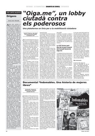 EDITORIAL LA TRAMUNTANA DINAMITA DE CERVELL ENTREVISTA


> DES CARTES MAUDITES
                                      “Oiga.me”, un lobby
                                      ciutadà contra
 Origens


                                      els poderosos
     Carlus Jové i Buixeda




 A    grans trets, podriem dir
      que hi ha dos tipus de re-
 lat sobre el devenir humà: el
 de la caiguda o decadència,
 i el de l’ascens o progrés. En
                                      Una plataforma en línia per a la mobilització ciutadana
 el primer tipus hi podem si-
 tuar el relat bíbilc i qualsevol
                                                                                     l’associació aLabs .                          cada ciutadà.                                   en una cel•la i sense accés a atenció mè-
 altre que es basi en una su-             José Mª Oterino, Secretari
 posada «edat d’or» en que                 de Comunicació Comitè
                                                                                     * És programari lliure: Desenvolupat amb      En definitiva, et convidem a conèixer el        dica (pateix glaucoma i diabetis) en càs-
 la humanitat hauria estat fe-                 Confederal CGT                        Ruby on Rails , tornem a la comunitat el      primer altaveu tecnològic que serveix a         tig per la seva actitud de defensa decidi-
 liç; des de Sant Tomàs fins                                                         codi que generem. Ho fem sota llicència       persones i organitzacions per fer sentir        da dels i les preses polítiques mexicanes.
 l’anarcoprimitivisme de Zer-                                                        copyleft GNU Affero per al programari i       la seva veu i constituir-se com agent ac-       L’altra En Defensa de l’Ocupació i de les
                                                                                                                                   tiu de la vida política i social. Perquè de     Professions Marítimes, llançada des de
                                      C
 zan, passant per Rosseau,                                                           llicència, CC-By-SA per a tots els contin-
                                           GT ha estat participant des de fa uns                                                                                                   CGT Sector Mar, en la qual es denuncia
 i incloen’t-hi potser fins i tot                                                    guts. Sabem que sense la comunitat de         la multiplicació de milers de petits esfor-
                                           mesos en la creació una plataforma                                                                                                      que pràcticament totes les ocupacions
 a Nietzsche. El segon tipus                                                         programari lliure aquesta eina no seria       ços individuals neix una poderosa força
                                      en línia per a la mobilització ciutadana                                                     col•lectiva.                                    marítimes es cataloguin com de difícil co-
 inclouria aquells relats que                                                        possible, i, com aquesta comunitat es
                                      que facilitarà eines telemàtiques de par-                                                                                                    bertura, quan la realitat de l’ocupació en
 parteixen de la concepció            ticipació en la vida política. Es tracta de    nodreix de compartir el codi, bo, dolent o
 de l’humà com un ésser ori-                                                         millorable, aquí està el nostre, ara també    La CGT forma part                               el sector és de creixent atur i de serioses
                                      la Plataforma oiga.me,per accedir a la                                                                                                       dificultats per a gairebé totes les profes-
 ginàriament salvatge, moral-         qual heu d’anar al web http://oiga.me/         és un bé comú, és vostre.                     des de la seva creació
 ment degradat, violent i en                                                         * Aposta per comunicació directa: Bus-                                                        sions marítimes per trobar feina. Altres
                                      Aquesta iniciativa, promoguda per                                                            del Consell Social de                           campanyes ja estan en marxa.
 perenne estat de guerra, el          l’associació aLabs, pretén llançar peti-       quem posar en contacte a la gent amb
 qual s’hauria transformat pau-                                                      qui decideixen per ells, sense interme-       oiga.me                                         Us animem a tots i totes a que us doneu
                                      cions que siguin signades per milers de                                                                                                      d’alta a oiga.me (també es pot participar
 latinament en civilitzat, trans-     persones (per exemple, contra les reta-        diaris. Es tracta de donar a la societat
                                                                                                                                   La Confederació forma part des de la seva       sense donar-se d’alta) i doneu suport a
 formació aquesta que pot             llades en educació i sanitat) però, a més,     l’oportunitat d’expressar, de fer-se sentir
                                                                                                                                                                                   les accions que es vagin realitzant, en-
 seguir fent-se «ad infinitum»        amb un clic, tu i tots els que participin      i d’argumentar per si mateixa. Volem que      creació del Consell Social de oiga.me, al
                                                                                                                                                                                   viant de forma massiva correus electrò-
 gràcies a la perspectiva que         podreu enviar mails directament als res-       sàpiguen que la seva acció és efectiva i      costat d’altres entitats com la Plataforma
 ens ofereix el concepte de                                                                                                                                                        nics a través de oiga.me i difonent-ho
                                      ponsables d’aquestes polítiques …              té resultats. Ho farem a través de diver-     Política de Suport al Poble Sahrauí, la
 progrés. És aquesta la base                                                                                                                                                       entre els vostres contactes.
                                      oiga.me té algunes característiques que        sos canals com correu electrònic, però        Cooperativa Dabne, l’Alternativa Antimi-
 del discurs il•lustrat o modern,     la fan única:                                  en un futur també amb Fax i telefonia.        litarista MOC, el Patio Maravillas, Ecolo-
 ja es tracti de Hobbes, el libe-                                                                                                                                                  Més informació:
                                      * No té accionistes ni ànim de lucre:          Dins d’un context de mobilització global,     gistes en Acció i diverses persones més
 ralisme polític, el darwinisme                                                      en què la ciutadania demanda eines            a títol individual. Des d’aquest Consell es
                                      Entenem que la societat ha de poder                                                                                                          El web és http://oiga.me/
 social, el hegelianisme, i un                                                       per a la posada en comú d’accions de          pretén vetllar per un bon ús de oiga.me,
                                      accedir a canals de protesta que no si-                                                                                                      Forma de participar en les ac-
 llarg etcètera.                                                                     protesta col•lectiva, neix una plataforma     així com, entre altres funcions, assegurar
                                      guin gestionats per empreses mercantils                                                                                                      cions: http://oiga.me/answers ,
 Una tercera via, que seria                                                          que posa al servei de la societat civil les   la seva independència.
                                      amb accionistes, ni amb ànim de lucre.                                                                                                       fent clic a la pestanya de Tutorial.
 concebre la humanitat ni des                                                        eines més modernes del l’acció en Xarxa       La nostra organització va inaugurar
                                      S’han de facilitar eines amb les que la                                                                                                      Enllaç al bloc de aLabs amb no-
 de la decadència ni des del                                                         Sota l’eslògan “No odiïs el lobby, ¡menja-    aquesta eina llançant dues campanyes
                                      ciutadania pugui participar en accions                                                                                                       tícies sobre Oiga.me: http://blog.
 progrés, és pràcticament                                                            te’l!”. L’associació aLabs vol anar més       d’enviaments de correus electrònics:
                                      de protesta, peticions o propostes sense                                                                                                     alabs.es/liberamos-oiga-me-una-
 inexistent. En certa mane-                                                                                                        Una, a proposta dels companys de CGT
                                      que ningú es lucri amb les seves dades         enllà de l’adhesió a campanyes a través                                                       plataforma-online-de-moviliza-
 ra, i sé que caldria matissar-                                                                                                    Chiapas, demanant la llibertat d’Alberto
                                      o decideixi per la quantitat de diners in-     de la recollida de signatures. La idea és                                                     cion-ciudadana/
 ho molt, podriem veure un
                                      vertida. oiga.me es finança mitjançant         que es promoguin accions simultànies a        Patishtan professor tzoztil adherent a          Oiga.me a Diagonal: www.dia-
 exemple d’aquesta via en el
                                      donacions que es publicaran cada any a         través de sistemes com correu electrò-        L’Altra Campanya i pertanyent a La Voz          gonalperiodico.net/Oiga-me-un-
 darwinisme —el de Darwin,
                                      la web i l’aportació de moltes hores de        nic i telèfon o fax a les següents versions   del Amate segrestat per l’Estat Mexicà i        lobby-contra-los.html
 s’entén, i no en el que ha aca-
                                      treball en desenvolupament per part de         que permetin l’expressió individual de        en una situació límit: aïllat 23 hores al dia   ¡¡El teu suport és vital!
 bat esdevenint el darwinisme
 popularitzat. Segons Darwin,
 les espècies evolucionen —
 muten, canvien, es transfor-
 men—, però no en base a
                                      Documental “Indomables. Una historia de mujeres
 una teleologia, sinó en base
 a avantatges contingents.
                                      libres”
 Així, la transformació no és
 evolutiva ni involutiva en cap                                                      esbrinar què pensaven, quin era el seu
                                            ZerikusiA, Producció
 sentit; ni moral, ni biològic, ni,         Audiovisual, Antsoain                    plantejament polític i com van desenvo-
 òbviament, polític. És trans-                (Euskal Herria)                        lupar la seva tasca. Per a aconseguir-lo
 formació, i punt. I l’únic criteri                                                  ens hem entrevistat amb dos protagonis-
 que se’n desprén és que, en                                                         tes directes d’aquesta història, Conchita
 cada moment, aquells éssers                                                         Liaño i Sara Berenguer. Ambdues van
 que es troben en una situació
 avantatjosa acaben imposant-         Indomables és l’última producció de Ze-
                                       rikusiA. Amb aquest treball volem portar
                                      a primer pla una altra part de la nostra
                                                                                     prendre part activa i en primera línia en
                                                                                     els gloriosos dies de Juliol del 36. Amb-
 se sobre la resta, en el sen-                                                       dues amb un bagatge polític i humà con-
 tit que la seva acció és més         història, la que explica la experiència de     siderable.
 reeixida que la dels altres.         Mujeres Libres.                                Per altra banda ens hem entrevistat amb
 Aquesta tercera via és difícil       Mujeres Libres / Dones Lliures va ser          escriptores i historiadores com Laura Vi-
 de compaginar amb la nostra          una organització autònoma, aliena a les        cente que ens han posat en antecedents.
 vida política, que acostuma a        estructures de qualsevol òrgan del mo-         També ens hem entrevistat amb Martha
 ésser guiada per optimistes          viment llibertari. Sense renunciar a les       Ackersberg professora del Smith College
 relats futuristes o per relats       seves arrels anarquistes van practicar         de Massachusetts i autora del llibre Mu-
 catastròfics sobre la corrup-        un feminisme obrer. Es van marcar com          jeres Libres de España, que ens acosta a
 ció de la societat. Potser per       objectiu preparar a les dones per a po-        la situació política dels primers anys 30
 això la interpretació en clau        der participar en primera persona en la        i al cabal humà de Mujeres Libres. Així
 política del darwinisme, el mal      revolució llibertària. És a dir, volien for-   mateix, hem estat amb un dels grups que
 anomenat darwinisme social,          mar a les dones, que sofrien unes taxes        mantenen el llegat d’aquelles dones: Do-
 acabà sent una autojustifia-         d’analfabetisme elevades i atreure-les al      nes Lliures d’Alacant, un grup de dones
 ció de l’opressió social per         moviment llibertari.                           de CGT que es reivindica anarkofeminis-
 part dels poderosos. No obs-         Van haver de lluitar contra una cultura        ta. Comptem tambien amb la presència
 tant, Kropotkin intentà fer un       de forta arrel catòlica i, el més dolorós,     poètica i compromesa amb el feminisme
 exercici darwinià a «L’ajuda         contra la indiferència quan no menyspreu       actual de l’escriptora Llum Quiñonero.
 mútua», on es limità a analit-       dels seus companys i companyes lliber-         Per a fer més compresible el missatge
 zar com en diferents societats       tàries. A pesar d’arribar a comptar amb        de les nostres protagonistes hem recreat
 els dèbils socialment adopta-        més 20.000 afiliades només en la zona          escenes amb actrius arribant a reproduir
 ren formes d’organització que        republicana, mai van ser admeses com           un míting en un teatre. A més ens hem
 els permetéssin situar-se en         part integrant del Consell General del         portat des d’allà on estigui a l’esperit de
 posició avantanjosa.                 Moviment Llibertari.                           Lucia Sánchez Saornil, que ens ajuda a
                                      Amb aquest documental hem intentat             explicar la història.

30                                                                                                                                                                                                      Gener de 2012
 