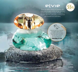 107
Elvie Eau de Toilette
Esencia extraída de lores blancas
combinadas con almizcle blanco y
una delicada esencia de lirio del valle.
50 ml
32235 $ 399.90
Puntos:
Elvie se inspira en la leyenda
de mágicos elfos suecos
que danzan junto a los lagos.
Viaja hasta aquel fantástico
mundo con un aroma
de mayor duración.*
Desde las míticas historias de hermosos elfos
suecos hasta la mujer ecléctica de hoy, la esencia
de Elvie vive en todas nosotras. Permite que el
aire puro, una brisa refrescante y el tornasol del
agua encanten en tu vida diaria.
*Hemos innovado la fórmula de esta fragancia para
que perdure el aroma en tu piel.
PRUEBA ELVIE
Más de
55
 
