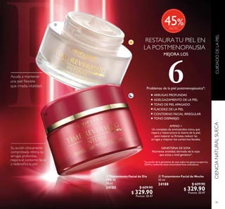 79
 Tratamiento Facial de Noche
50 ml
24188 $ 609.90
$ 329.90
Puntos: 20.47
 Tratamiento Facial de Día
FPS 15
50 ml
24185 $ 609.90
$ 329.90
Puntos: 20.47
RESTAURATU PIEL EN
LA POSTMENOPAUSIA
CIENCIANATURALSUECACUIDADODELAPIEL


%45
 