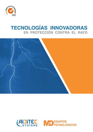 TECNOLOGÍAS INNOVADORAS
EN PROTECCIÓN CONTRA EL RAYO
 