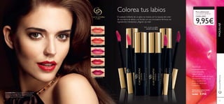 32 3332
30955 Lucent Pink
30957 Raspberry Blush
30958 Fuchsia Divine
30956 Rose Petal
30954 Nude Peach
Colorea tus labios
El acabado brillante de un gloss se mezcla con la riqueza del color
de una barra de labios y se funden en una innovadora fórmula con
ingredientes hidratantes. ¿Alguien da más?
Color para Labios Iconic
Giordani Gold 4.5 ml.
16,00€ 9,95€
Brillo de gloss y color
de barra de labios
Pura soﬁsticación
a un precio perfecto
32 33
www.oriﬂame.es
La modelo lleva: Color para Labios Iconic Giordani
Gold 30957 Raspberry Blush, Máscara de Pestañas
Supreme Giordani Gold 24097 Black, Delineador de
Ojos Giordani Gold 22739 Brown.
Las propiedades
regeneradoras
del nutritivo Aceite de Argán,
rejuvenecen la piel de los
labios ayudándolos
a que se mantengan
hidratados.
ACEITE DE
CADA UNO
9,95€
MAQUILLAJE
 