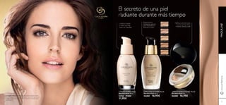 34 35
Matiﬁca e ilumina la piel,
suaviza las ﬁnas líneas
mientras hidrata la piel
UNIFICAY ALISA
tu rostro con este
Fijador de Maquillaje
ቢ Fijador de Maquillaje
Giordani Gold 30 ml.
22760 17,00€
11,95€
Proporciona la
hidratación esencial
para rejuvenecer e
iluminar el rostro
ባ Maquillaje Invisible Touch
Giordani Gold 30 ml.
24,00€ 16,95€
ቤ Polvos Sueltos Invisible Touch
Giordani Gold 10 g.
24,00€ 16,95€
El secreto de una piel
radiante durante más tiempo
30422 Porcelain
30424 Light Ivory
30425 Rose Beige
30426 Natural Beige
30423 Light Rose
35
ቢ ባ
ቤ
www.oriﬂame.es
La modelo lleva: Maquillaje Invisible Touch Giordani Gold
30422 Porcelain, Polvos Sueltos Invisible Touch Giordani Gold
30556 Natural, Máscara de Pestañas Supreme Giordani Gold
24097 Black.
34
UNIFICAY ALISA
tu rostro con este
Fijador de Maquillaje
El secreto de una piel
radiante durante más tiempo
MAQUILLAJE
30556
N
atural
 