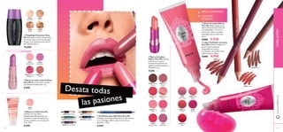 20387
Ivory
20389
Cocoa
20388
Sand
20386
Porcelain
24604 Nude
24607 Pink
24605 Coral
26497 Pink
Blush
26498 Soft
Coral
26499
Cerise
26496
Clover Haze
26500 Hot
Red
30949 Vibrant
Raspberry
30948
Shiny Haze
30947
Brilliant Pink
30950 Glam
Nude
30370
Rockstar Pink
30371
Violet Vibe
30367 Fresh
Peach
30364 Mocha
Dream
30366 Hot
Red
30365 Pink
Blush
30369
Pink Kiss
30368 Flirty
Pink
Desata todas
las pasiones
ቨ Lápiz Perﬁlador de Labios
Very Me ¡Perﬁla tus labios con
estos cremosos lápices!
Disponibles en 5 tonos
coordinados con las Barras de
Labios Lipmanía. 0.8 g.
7,00€ 4,95€
ቧ Gloss de Labios Mirror
Very Me ¡Brillo espejo en tus
labios! Dos preciosos tonos de
rosa disponibles, el coral y el
cerise, que cubren tus labios
llenándolos de un brillo total.
10 ml.
9,00€ 5,95€
ቢ Maquillaje Vitaminas Very
Me Maquillaje nutritivo enriquecido
con frutos rojos y extracto de yogur.
¡El aporte de vitaminas extra que tu
piel necesita! 30 ml.
10,00€
ብ Perﬁlador para Ojos Dúo Very Me
Consigue una mirada impactante con dos colores
en un sólo lápiz. Aplicar sobre la línea de las
pestañas. 1.38 g.
8,00€
ባ Barra de Labios Soft & Shine
Very Me Barra de Labios cremosa
con Vitamina E hidratante. 4 g.
8,00€
ቤ Bálsamo Labial Very Me
¡Olvídate de unos labios
deshidratados! Enriquecido con
Vitamina E y aceite de Jojoba que
suaviza tus labios con un toque de
color. 8 ml.
8,00€
20423 Goddess Green
20421 Night Glow
20425 Electric Purple
20424 Blue Lagoon
20422 Mocha Loca
EXISTENCIAS LIMITADAS
ቦ Barra de Labios
Addict Very Me Óptima
cobertura en colores
luminosos formulada con
agentes acondicionadores y
Vitamina E. 4 g.
9,00€
¡BRILLO INCREÍBLE!
COLORES
INTENSOS
42 43
ቢ
ባ
ቤ
ብ
ቦ
ቧ
ቨ
www.oriﬂame.es
20396
Pink
LÍNEAJOVEN
 