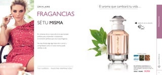 56 57
FRAGANCIASwww.oriﬂame.es
Eau de Parfum Lady Avebury Una
fragancia exquisitamente femenina con una
esencia distinguida y reﬁnada para la mujer de
hoy. 50 ml.
30026 39,00€ 29,95€
DISFRUTA DE SU AROMA
TUS SUEÑOS – NUESTRA INSPIRACIÓNTM
FRAGANCIAS
EL comienzo de un nuevo año es la oportunidad
perfecta para sorprender e impresionar,
el momento perfecto para una nueva fragancia.
No seas tímida, elige algo fuera de lo común y
comprobarás como un nuevo aroma puede
cambiar tu día.
SÉTU MISMA
El aroma que cambiará tu vida…
57
CALONE CACHEMIRATÉVERDE
FLORAL CHIPRE
 