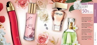 ቢ Eau de Parfum Divine Sensual
Seductoras notas de Frambuesa y Anís
estrellado se combinan con aroma de
Gardenias, fondo de Ámbar, Vainilla y
madera de Sándalo que te cautivarán. 50 ml.
11430 29,00€ 14,50€
ብ Eau de Toilette Lovely Garden
Un toque de Ruibarbo con notas verdes,
Orquídea y Vainilla que te transportarán al
jardín más dulce y romántico. 50 ml.
23838 27,00€ 13,50€
ባ Eau de Toilette Seductive
Musk para Ella Sensual aroma femenino con
base de Rosas, Almizcle y Cachemira que se
combinan para conseguir captar la atención
de todo aquel que la huela. 50 ml.
25447 22,00€ 11,00€
ቤ Eau de Parfum VIP Night
Una lujosa esencia que captura la magia de
los acontecimientos más exclusivos a través
de sus acordes únicos de Champán Luxor
transmitiendo seguridad, sensualidad y
conﬁanza. 50 ml.
26761 29,00€ 14,50€
Una fragancia
para cada día
TODOS AL
FRAGANCIAS
ቢ
ባ
ቤ
ብ
6160
www.oriﬂame.es
50% DTO
¡ALERTA
BEAUTY!
 