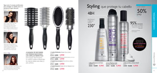 ቢ Spray Protector del Calor
HairX 150 ml.
30552 12,00€ 5,95€
ባ Laca Fijadora Larga
Duración HairX 200 ml.
30551 12,00€ 5,95€
ቤ Mousse Rizos y Ondas HairX
200 ml.
31090 12,00€ 5,95€
ቤ Cepillo Desenredante 25 cm x 6.5 cm x 3.8 cm.
Accesorio.
27131 8,00€ 3,95€
ብ Cepillo Redondo Tamaño: 24.5 cm. Diámetro: 5 cm.
Accesorio.
27132 8,00€ 3,95€
ባ Cepillo Volumen 23.2 cm x 4.5 cm x 4 cm. Accesorio.
27133 8,00€ 3,95€
ቢ Cepillo Moldeador Tamaño: 23 cm x 7.8 cm.
Accesorio.
27134 8,00€ 3,95€
¿CANSADA DE RECORRER
LAS TIENDAS BUSCANDO
LOS CEPILLOS PERFECTOS?
¡No busques más! Encuentra
en nuestros cepillos profesionales
los mejores aliados para dejar tu
pelo perfecto. ቤ Mousse Rizos y Ondas HairXMousse Rizos y Ondas HairX
95%AFIRMARON
que consiguen un peinado
natural con ondas y rizos
deﬁnidos*
*Test de autoconsumo
en 87 mujeres.
Aplica el Spray Protector del Calor
sobre el cabello húmedo. Para
prevenir las puntas abiertas aplica
una cantidad extra en esta zona.
Para un cabello de longitud media usa
entre 6 y 8 aplicaciones del producto.
Reparte una buena cantidad del
Mousse Rizos y Ondas por el cabello
húmedo desde la raíz hasta las puntas.
Sécalo completamente antes de
usar moldeadores o planchas para
terminar de crear tu propio estilo.
ProtegePASO 1
PeinaPASO 2
Distribuye la Laca Fijadora Larga Duración desde
una distancia de 20-30 cm, y a continuación,
usa tus dedos para darle el estilo que desees
mientras el producto esté aún húmedo.
FijaPASO 3
Styling que protege tu cabello
PROTEGE EL
CABELLO
HASTA
230°
48H
Cada producto ha
sido diseñado para
proporcionar una
MAYOR DURACIÓN
y un peinado
NO PEGAJOSO
sin RESIDUOS.
¡SÚPER OFERTA!
Sigue estos 3 consejos profesionales
para conseguir un cabello sano y un
peinado de mayor duración.
www.oriﬂame.es
88 89
ቢ
ባ
ቤ
ቢ ባ
ቤ
ብ
CUIDADOCORPORAL
50%DTO
 