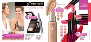 10 1111
ቢ Kit de Sombras para Cejas
Oriﬂame Beauty Kit compacto para
maquillar y deﬁnir tus cejas. Contiene
2 sombras de cejas combinables,
2 brochas y cera ﬁjadora. 3 g.
21241 14,00€
4,95€
ባ Pinzas Depilatorias
Tamaño: 9.6 x 0.9 x 0.5 cm.
Níquel antialérgico. Accesorio.
26862 6,00€
1,95€
ብ Barra de Labios
Colour Drop 2 g.
12,00€
4,95€
ቤ Maquillaje Perfect Fusion
SPF 25 30 ml.
17,00€
7,95€
26595
Rose Beige
26593
Porcelain
26594
Ivory
26596
Natural
Beige
26597
Honey Beige
26905
Rose Elixir
26907
Melting Pink
26909
Liquid Red
26906 Peach
Sensation
26904
Beige Dew
26908 Drop
of Fuchsia
26911
Brown Fusion
26910
Glossy Berry
¡Centraré
¡Mezcla los dos tonos y usa
la cera ﬁjadora para deﬁnir
las cejas a la perfección!
Un maquillaje hidratante
para un look muy natural
que se funde en un segundo
con la piel sin sensación de
pesadez sobre el rostro.
Con la forma perfecta para
tus labios y el color con
toda la hidratación que
necesitas.
¡BÁSICOS DE
MAQUILLAJE
A PRECIOS
IRRESISTIBLES!mi energía en estar
siempre impecable!
11
ቢ
ባ
ቤ
ብ
www.oriﬂame.es
№
1
№
2
№
3
ENPORTADA
It’s surprising what a big difference small changes
can make to your look. So dare to break the mold
and experiment more with brighter lips, bolder
brows and skin that’s more immaculate than ever.
Los pequeños detalles pueden cambiarte
completamente.Atrévete a romper los moldes y
experimenta con colores más brillantes en los
labios,cejas más deﬁnidas y una piel más luminosa.
 
