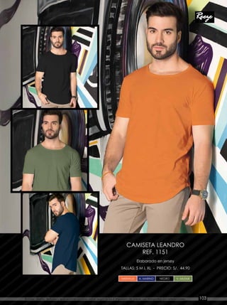 Elaborado en jersey
TALLAS: S M L XL - PRECIO: S/. 44.90
CAMISETA LEANDRO
REF. 1151
V. MILITARNARANJA NEGROA. MARINO
El color, diseño, texturas y aplicaciones podrían variar según la luz e impresión de papel. Las fotografías son referenciales. 103
 