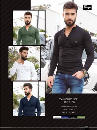 Elaborado en jersey
TALLAS: S M L XL
PRECIO: S/. 49.90
CAMIBUSO NERÚ
REF. 1150
V. MILITARNEGROA. MARINOBLANCO
El color, diseño, texturas y aplicaciones podrían variar según la luz e impresión de papel. Las fotografías son referenciales. 105
 