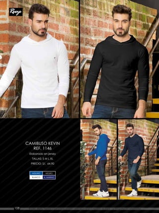Elaborado en jersey
TALLAS: S M L XL
PRECIO: S/. 64.90
CAMIBUSO KEVIN
REF. 1146
AZULINO NEGRO
BLANCO A. MARINO
El color, diseño, texturas y aplicaciones podrían variar según la luz e impresión de papel. Las fotografías son referenciales.108
 