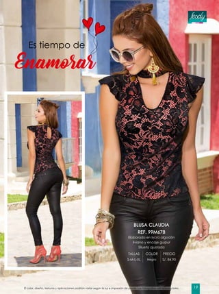 Enamorar
Es tiempo de
BLUSA CLAUDIA
REF. 99M678
Elaborado en lycra algodón
liviano y encaje guipur
Silueta ajustada
TALLAS COLOR PRECIO
S-M-L-XL Negro S/. 84.90
El color, diseño, texturas y aplicaciones podrían variar según la luz e impresión de papel. Las fotografías son referenciales. 19
 
