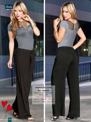 PANTALÓN SOFÍA
REF. 98M044
Elaborado en chalís stretch
Silueta suelta
HASTA AGOTAR STOCK
TALLAS COLOR PRECIO
S-M-L-XL Negro S/. 74.90
El color, diseño, texturas y aplicaciones podrían variar según la luz e impresión de papel. Las fotografías son referenciales.40
 